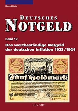 Deutsches Notgeld: Das wertbeständige Notgeld der deutschen Inflation 1923/1924: Deutsches Notgeld 12