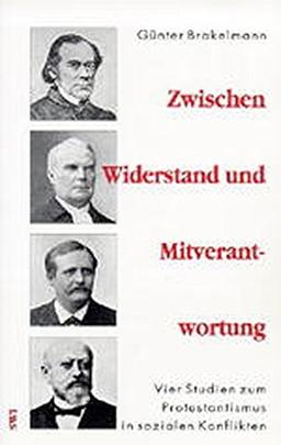 Zwischen Widerstand und Mitverantwortung: Vier Studien zu Protestantismus in sozialen Konflikten (SWI ... ausser der Reihe)