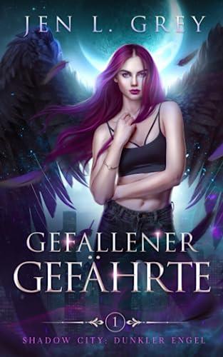 Gefallener Gefährte (Shadow City: Dunkler Engel, Band 1)