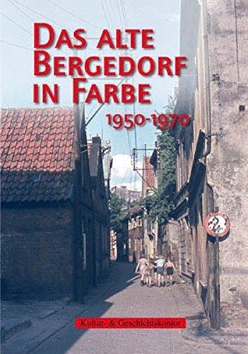 Das alte Bergedorf in Farbe: 1950-1970