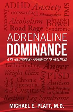 Adrenaline Dominance: A Revolutionary Approach to Wellness