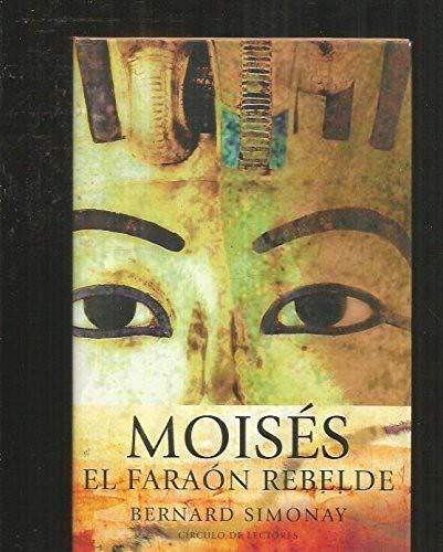 Moisés, el faraón rebelde