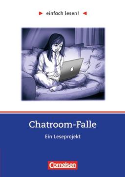 einfach lesen! - Für Lesefortgeschrittene: Niveau 3 - Chatroom-Falle: Ein Leseprojekt nach dem Roman von Helen Vreeswijk. Arbeitsbuch mit Lösungen: ... von Helen Vreeswijk. Arbeitsbuch mit Lösungen