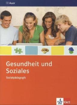 Gesundheit und Soziales. Themenheft 9./10. Schuljahr. Sozialpädagogik