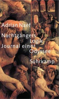 Nachtgängers Logik: Journal einer Odyssee