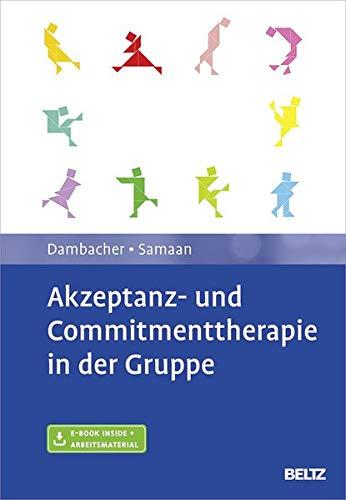 Akzeptanz- und Commitmenttherapie in der Gruppe: Mit E-Book inside und Arbeitsmaterial