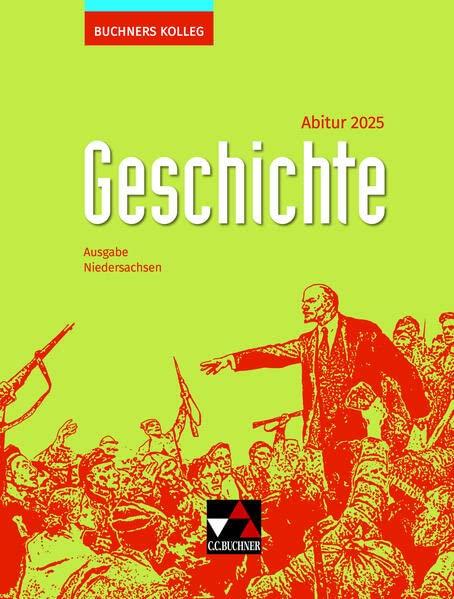 Buchners Kolleg Geschichte – Neue Ausgabe Niedersachsen / Buchners Kolleg Geschichte NI Abitur 2025