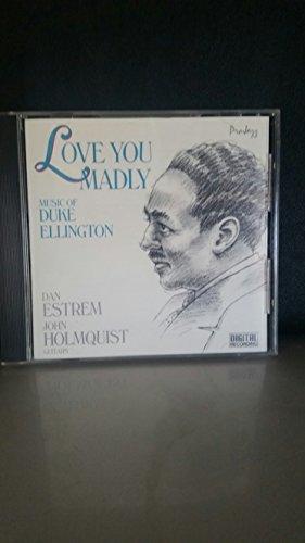 Love You Madly (The Music of Duke Ellington)