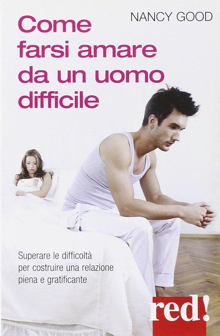 Come farsi amare da un uomo difficile (Donna oggi, Band 20)