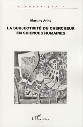 La subjectivité du chercheur en sciences humaines