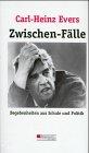 Zwischen- Fälle. Begebenheiten aus Schule und Politik