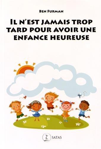 Il n'est jamais trop tard pour avoir une enfance heureuse : de l'adversité à la résilience