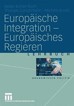 Europäische Integration - Europäisches Regieren (Grundwissen Politik) (German Edition)