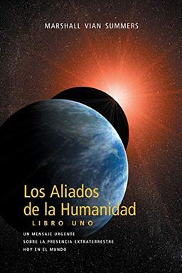 Los Aliados de La Humanidad Libro Uno (The Allies of Humanity, Book One - Spanish Edition)