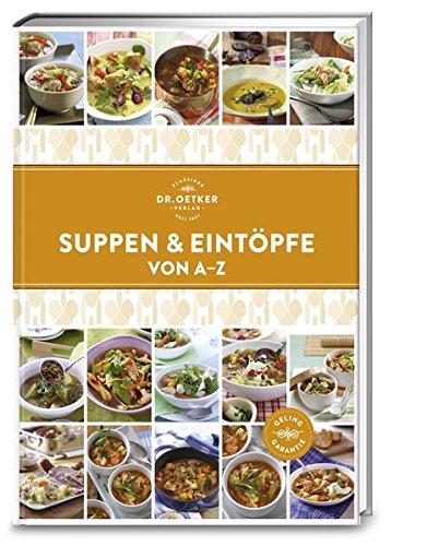 Suppen und Eintöpfe von A-Z (A-Z Reihe)