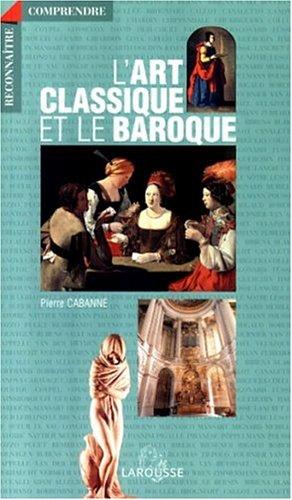 L'art classique et le baroque (Comprendre)