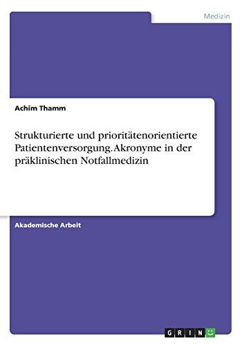 Strukturierte und prioritätenorientierte Patientenversorgung. Akronyme in der präklinischen Notfallmedizin