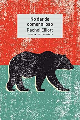 No dar de comer al oso (Contemporánea, Band 38)