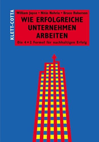 Wie erfolgreiche Unternehmen arbeiten. Die 4+2-Formel für nachhaltigen Erfolg