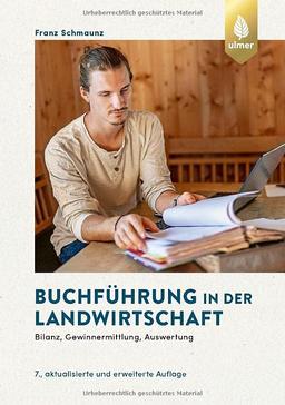 Buchführung in der Landwirtschaft: Bilanz, Auswertung, Gewinnermittlung