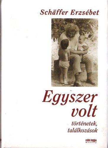 Egyszer volt: történetek, találkozások