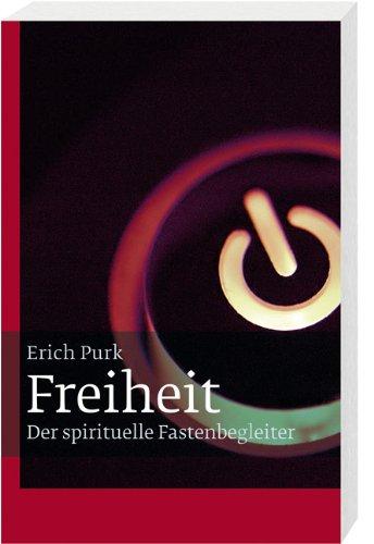 Freiheit: Der spirituelle Fastenbegleiter