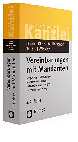 Vereinbarungen mit Mandanten: Vergütungsvereinbarungen - Mandatsbedingungen - Haftungsbeschränkungen - Verhandlungsführung