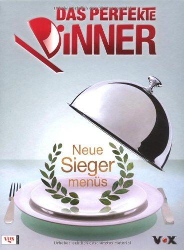 Das Perfekte Dinner - Neue Siegermenüs