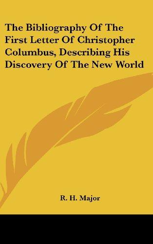 The Bibliography Of The First Letter Of Christopher Columbus, Describing His Discovery Of The New World