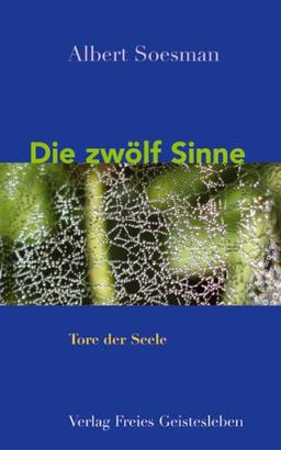 Die zwölf Sinne: Tore der Seele