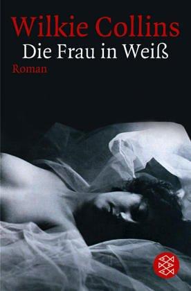 Die Frau in Weiß. Roman.