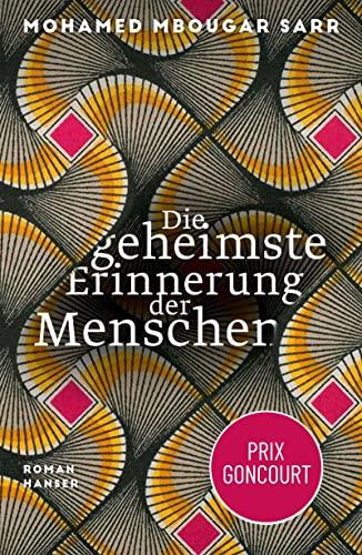 Die geheimste Erinnerung der Menschen: Roman / Prix Goncourt 2021