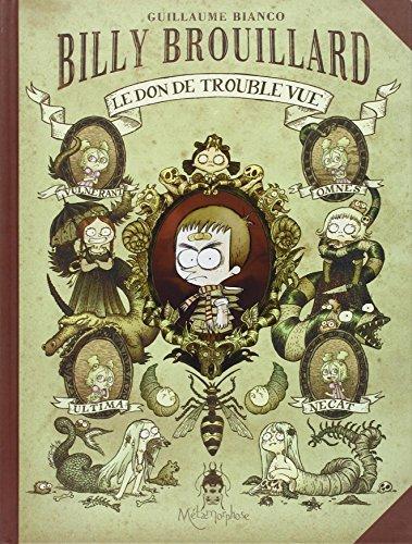 Billy Brouillard. Vol. 1. Le don de trouble vue