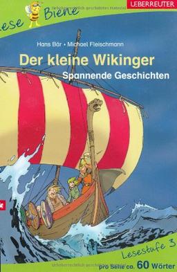 Der kleine Wikinger. Lesenlernen mit der Lese Biene. Lesestufe 3