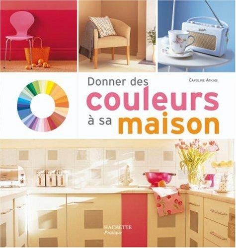 Donner des couleurs à sa maison