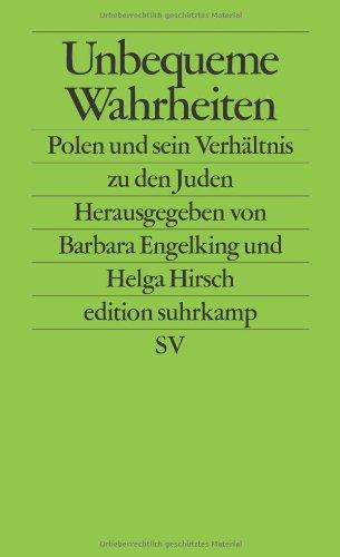 Unbequeme Wahrheiten: Polen und sein Verhältnis zu den Juden (edition suhrkamp)