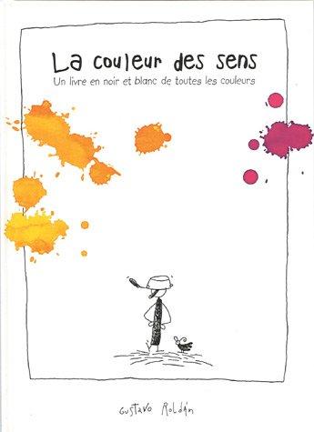 La couleur des sens : un livre en noir et blanc de toutes les couleurs