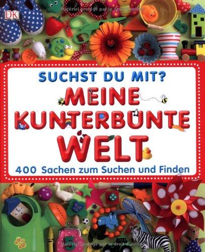 Suchst du mit?: Meine kunterbunte Welt. 400 Sachen zum Suchen und Finden.