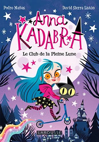 Anna Kadabra. Vol. 1. Le club de la pleine lune