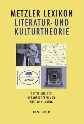 Metzler Lexikon Literatur- und Kulturtheorie. Ansätze, Personen, Grundbegriffe