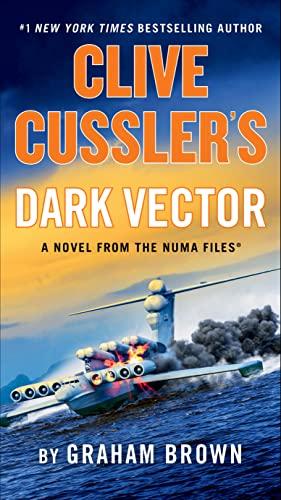 Clive Cussler's Dark Vector (The NUMA Files, Band 19)