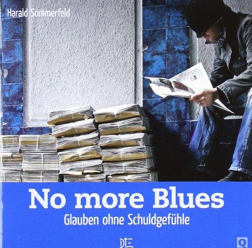 No more blues: Glaube ohne Schuldgefühle