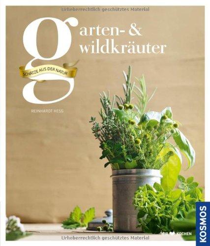 Garten- & Wildkräuter: Schätze aus der Natur