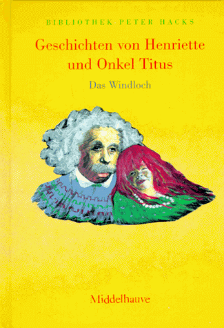 Geschichten von Henriette und Onkel Titus. Das Windloch. ( Ab 7 J.)