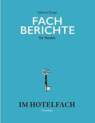 Fachberichte für Azubis im Hotelfach: Ausbildung Hotelfachmann / Hotelfachfrau