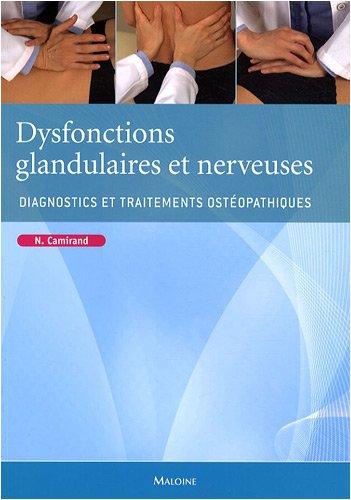 Dysfonctions glandulaires et nerveuses : diagnostics et traitements ostéopathiques