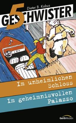 5 Geschwister [3/4]: Im unheimlichen Schloss / Im geheimnisvollen Palazzo