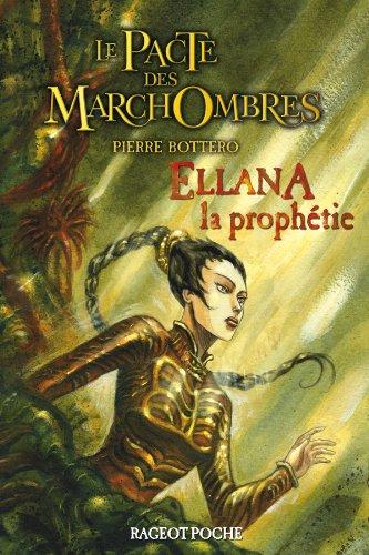 Le pacte des Marchombres. Vol. 3. Ellana : la prophétie