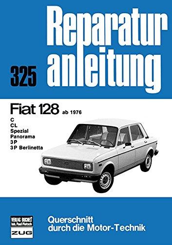 Reparaturanleitung 325: Fiat 128 ab 1976 (C, CL, Spezial, Panorama, 3P, 3P Berlinetta)