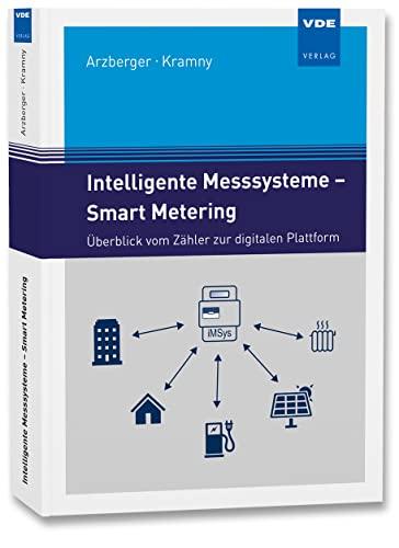 Intelligente Messsysteme - Smart Metering: Überblick vom Zähler zur digitalen Plattform